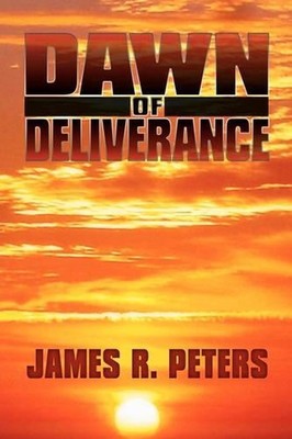 Dawn of Deliverance: A Novel von James R. Peters (Englisch) Taschenbuch