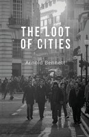 Arnold Bennett | The Loot Of Cities | Taschenbuch | Englisch (2024)
