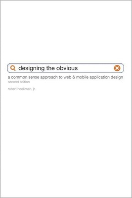 Designing the Obvious: A Common Sense Approach to Web and Mobile Application...
