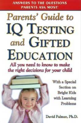 Parents' Guide to IQ Testing and Gifted Education: All You Need to Know t - GOOD