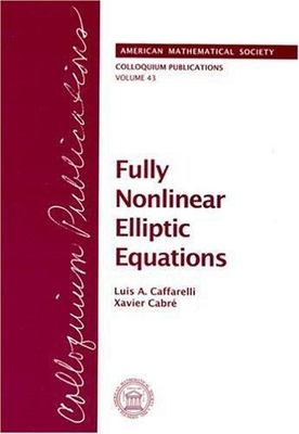 Fully Nonlinear Elliptic Equations, Paperback by Caffarelli, Luis A.; Cabre, ...