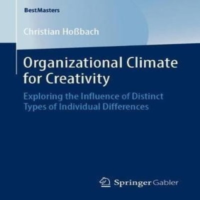 Organizational Climate for Creativity Exploring the Influence of