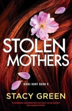 Stacy Green: Stolen mothers