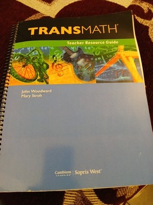 TRANSMATH Teacher Resource Guide Cambium Learning Teaching Mathematics 2010