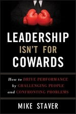 Mike Staver Leadership Isn't For Cowards (Hardback) (UK IMPORT)