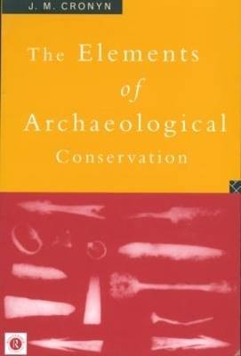 Cronyn, J: Elements of Archaeological Conservation