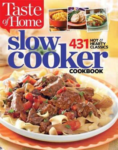 Taste of Home Slow Cooker: 431 Hot & Hearty Classics - Paper
