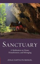 Sanctuary: A Meditation on Home, Homelessness, and Belonging by Manuel, Zenju E