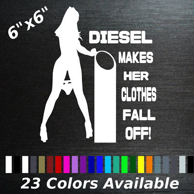 PAIR Diesel Makes her clothes fall off decal sticker Chevy Gmc Ford Titan