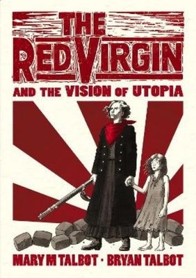 Bryan Talbot Mary Talb The Red Virgin and the Vision of Utop (Gebundene Ausgabe)