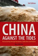China Against the Tides, 3rd Ed.: Restructuring through Revolution, Radicalism a