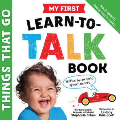 My First Learn-to-Talk Book: Things That Go: Written by an Early Sp - VERY GOOD