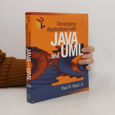Developing applications with Java and UML  |  Paul R. Reed