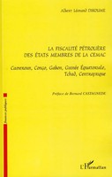 Albert LéOnard Dikoume | La Fiscalité PéTrolièRe Des Etats Membres De La Cemac
