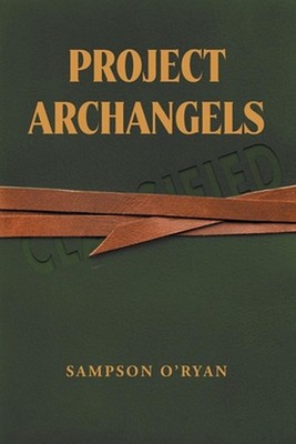 Project Archangels by Sampson O'Ryan Paperback Book
