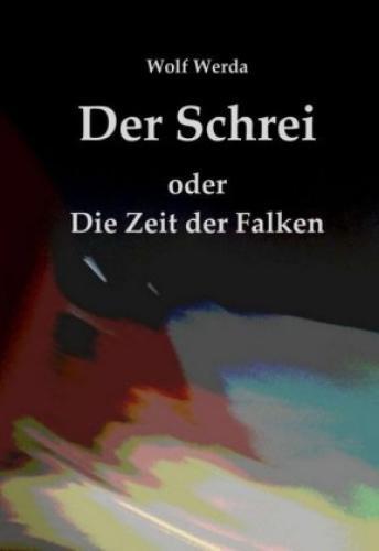 Thumbnail - Der Schrei Oder Die Zeit Der Falken Drei Erzählungen 5986