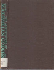 The Architecture Of Maximilian Godefroy By Alexander, Robert L. 