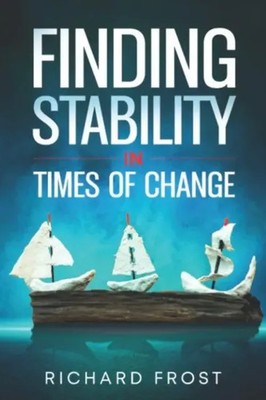 Finding Stability in Times of Change | Richard Frost | Englisch | Taschenbuch