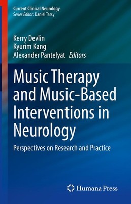 Music Therapy and Music-Based Interventions in Neurology Kerry Devlin