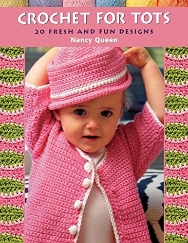Crochet for Tots: 20 Fresh and Fun Des..., Queen, Nancy