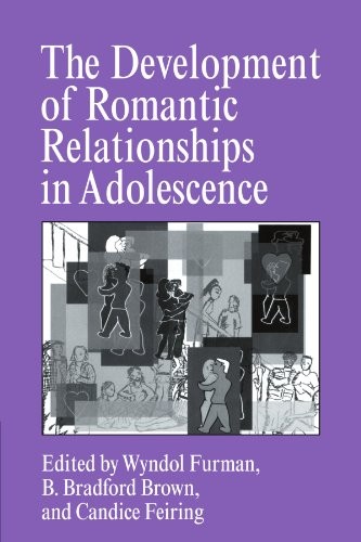 The Development of Romantic Relationships in Adolescence, Furman, Wyndol<-