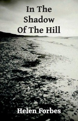 IN THE SHADOW OF THE HILL by Helen Forbes Paperback Self Help Business