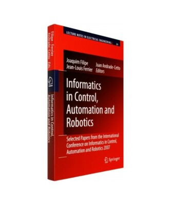 Informatics in Control, Automation and Robotics: Selected Papers from the Intern