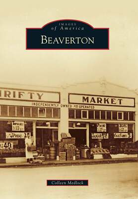 NEW Arcadia Publishing Beaverton, OR 9780738593302 Images of America Trade Paper