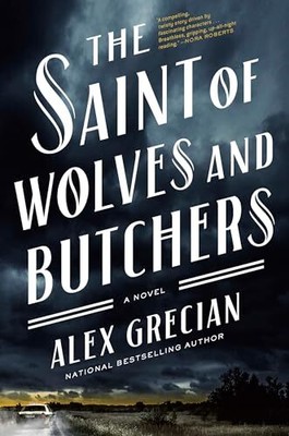 The Saint of Wolves and Butchers, Grecian, Alex