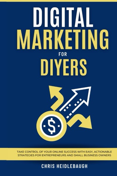 Digital Marketing For Diyers: Easy Strategies For Entrepreneurs & Small-image