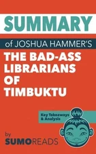SUMMARY OF JOSHUA HAMMER'S THE BAD-ASS LIBRARIANS OF By Sumoreads **BRAND NEW**