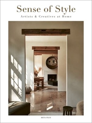 Sense of Style: Artists & Creatives at Home by Wim Pauwels: Used