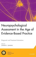 Neuropsychological Assessment In The Age Of Evidence-Based Practice | Bowden