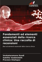 Fondamenti Ed Elementi Essenziali Della Ricerca Clinica: Una Raccolta Di Recensi