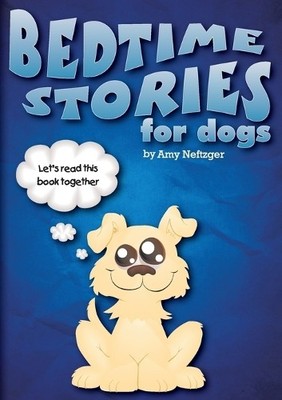 Amy Neftzger Bedtime Stories for Dogs And Bedtime Stories For Cats (Taschenbuch)