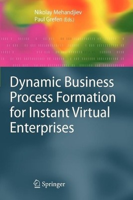 Dynamic Business Process Formation for Instant Virtual Enterp... - 9781447125587