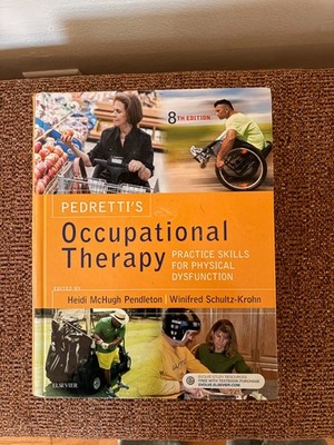 Pedretti's Occupational Therapy: Practice Skills for Physical Dysfun 8th Edition