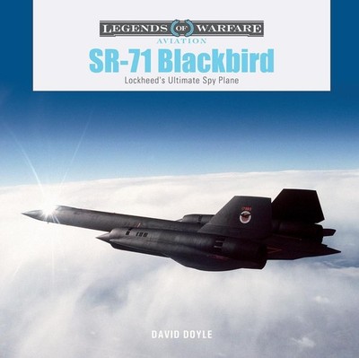 SR-71 Blackbird: Lockheed's Ultimate Spy Plane by David Doyle Hardcover Book
