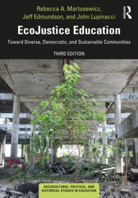 Ecojustice Education : Toward Diverse, Democratic, and Sustainable Communitie...