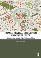 Human Spatial Cognition And Experience Mind In The World, World In The Mind Buch