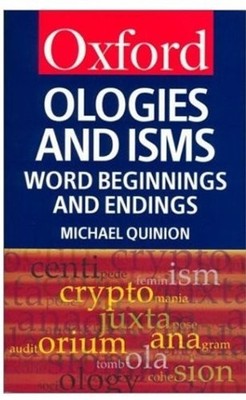 Ologies and Isms: A Dictionary of W..., Quinion, Michae