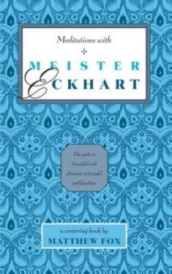 Meditations with Meister Eckhart - Paperback By Matthew Fox - GOOD