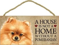 A House Is Not A Home POMERANIAN Red Dog 5x10 Wood SIGN Plaque USA Made