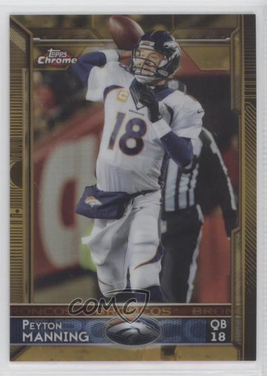 2015 Topps Chrome Gold Refractor /50 Peyton Manning #100 HOF