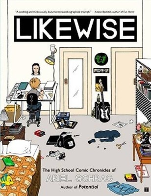 Likewise: The High School Comic Chronicles of Ariel Schrag (High School C - GOOD