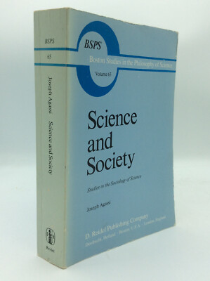 SCIENCE AND SOCIETY by Joseph Agassi - 1981 - 1ST ED - Boston Studies