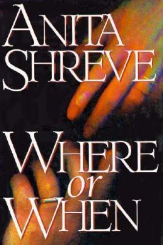 Where or When by Anita Shreve (1993, Hardcover) for sale online | eBay