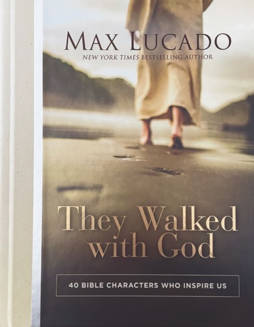 They Walked with God by Max Lucado (Hardback Book)