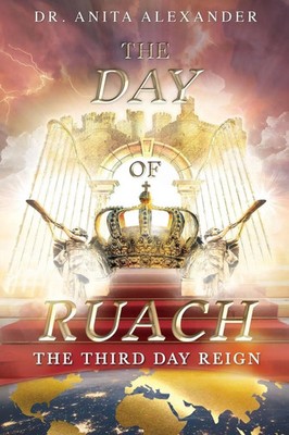 The Day of Ruach | The Third Day Reign | Anita Alexander | Taschenbuch | 2021