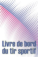 Livre De Bord Du Tir Sportif | Barbara Cartier | Taschenbuch | FranzöSisch